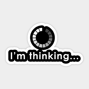I'm Thinking Funny Buffering for Computer Nerds Sticker